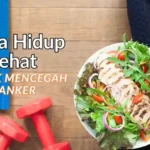 Tips Mencegah Kanker dengan Pola Hidup Sehat di Tahun 2025