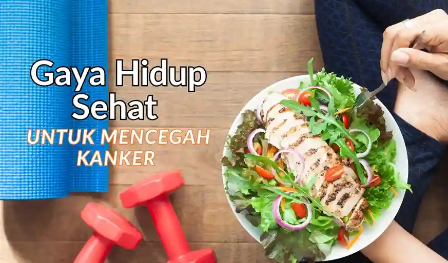 Tips Mencegah Kanker dengan Pola Hidup Sehat di Tahun 2025